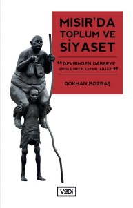 Gökhan Bozbaş'ın Mısır'da Toplum Ve Siyaset Adlı Kitabı Raflarda