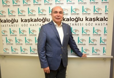 Prof. Dr. Kaşkaloğlu Açıklaması 'Dünyada Göz Sağlığı Alanındaki Tüm Gelişmeleri Türkiye'de Uyguluyoruz'