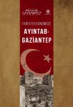 GAZIANTEP ÜNIVERSITESI - Tarihten Günümüze Ayıntap-Gaziantep Adlı Kitap Yayımlandı