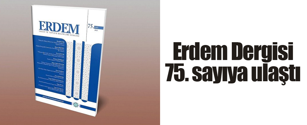 Erdem Dergisi 75. sayıya ulaştı