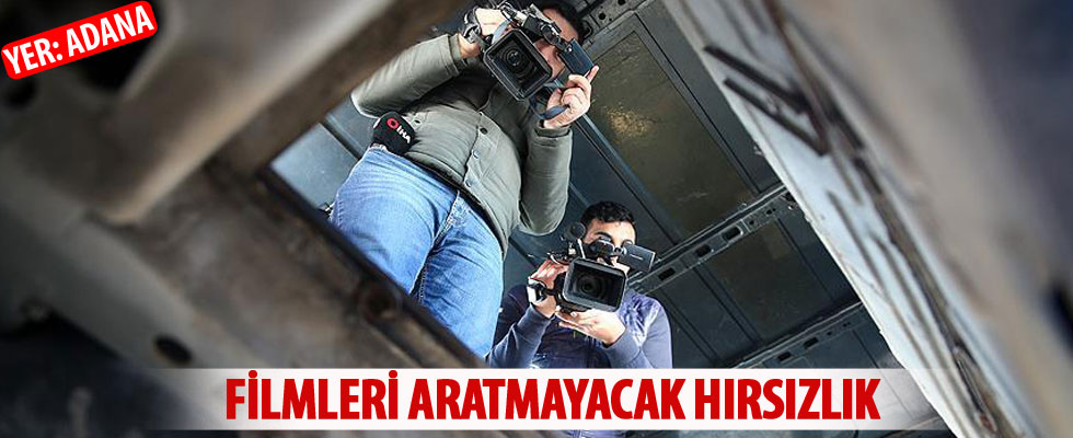 Adana'da filmleri aratmayacak hırsızlık