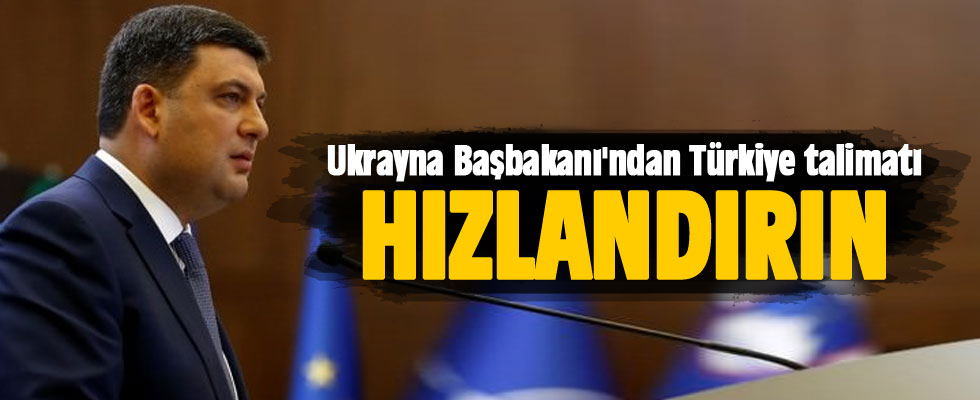Ukrayna Başbakanı'ndan Türkiye talimatı: Hızlandırın!
