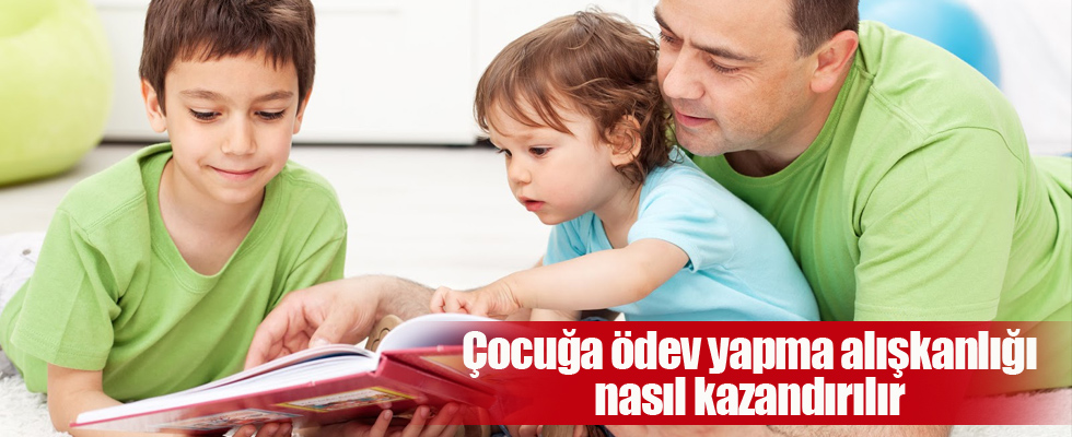 Çocuğa ödev yapma alışkanlığı nasıl kazandırılır