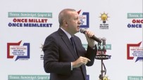 AKTOPRAK - Erdoğan Net Konuştu Açıklaması Aksi Halde Biz Gerçekleştireceğiz