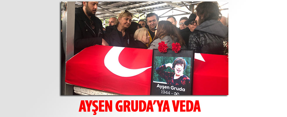 Usta oyuncu Ayşen Gruda'ya veda