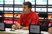 Korkmaz Açıklaması 'İleri Ki Haftalarda Daha İyi Olacağımızı Ümit Ediyorum'