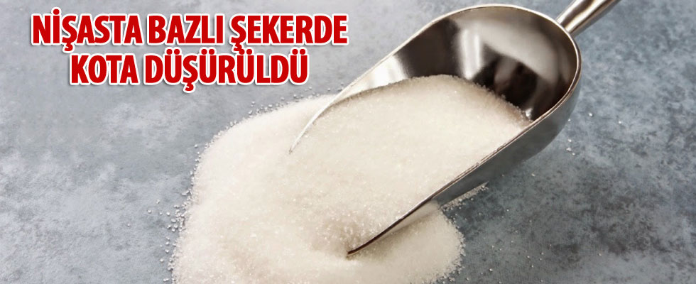 Nişasta bazlı şekerde kota düşürüldü