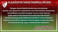 HACı MURAT - Elazığspor'da Transfer Tahtası Açıldı