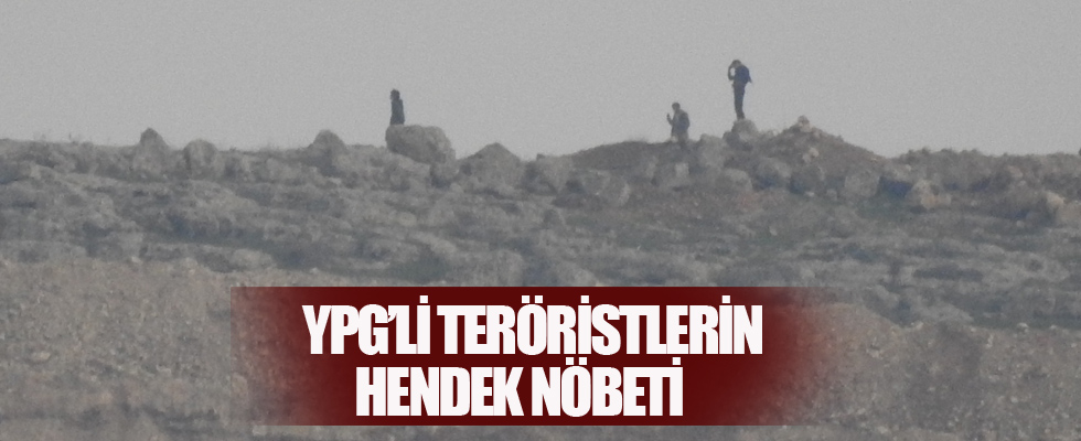 YPG'li teröristlerin hendek nöbeti