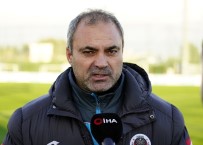 ABDULLAH AVCı - Erkan Sözeri Açıklaması 'İlk Yarıdaki Gibi 8'De 8 Yaparsak İşi Erken Bitiririz'