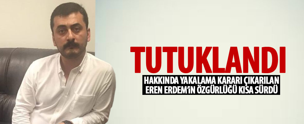 Eren Erdem tutuklandı