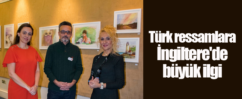 Türk ressamlara İngiltere'de büyük ilgi