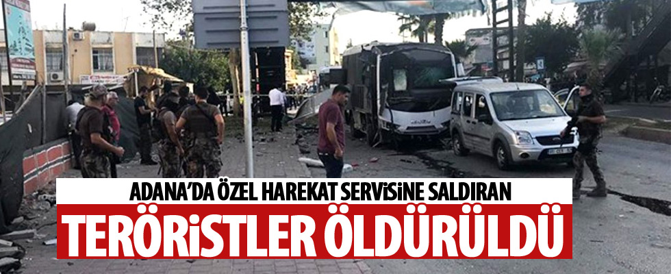 Adana saldırganları öldürüldü!