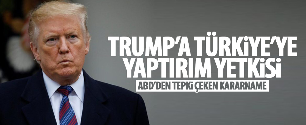 Donald Trump'a yaptırım yetkisi!