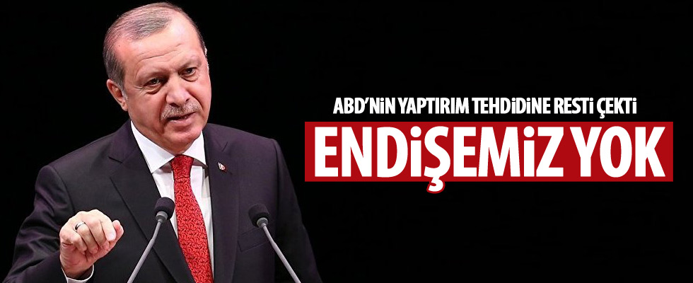 Cumhurbaşkanı Erdoğan, ABD'nin yaptırım tehdidine resti çekti