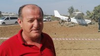 EĞİTİM UÇAĞI - Yoldan Çıkan Uçağın Pilotu Açıklaması 'Hava Akımıyla Uçak Yolun Soluna Savruldu Ve Ağaçlara Çarparak Durdu'