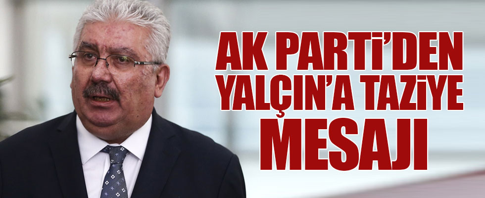 AK Parti'den MHP'li Yalçın'a taziye mesajı