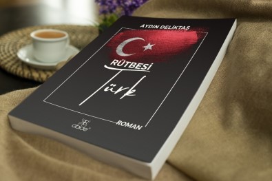 'Rütbesi Türk' Adlı Kitap Yayınlandı