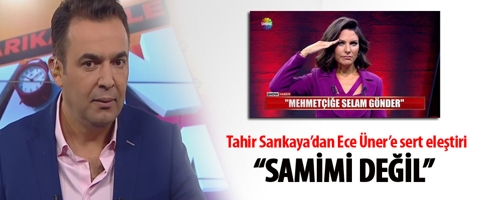 Tahir Sarıkaya'dan Ece Üner'e sert eleştiri