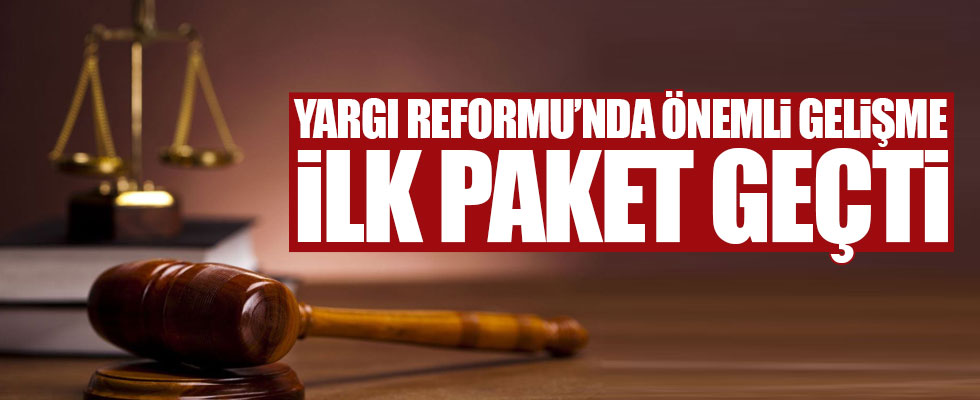 Yargı reformunun ilk paketi Meclis'ten geçti!