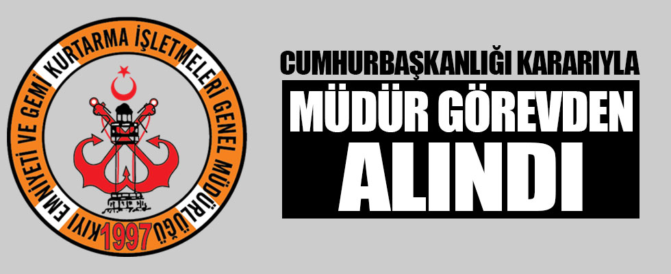 Kıyı Emniyeti Genel Müdürü görevden alındı