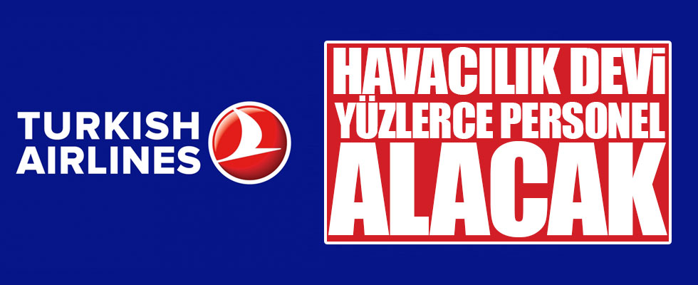 THY 700 kabin görevlisi alıyor!