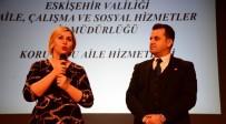 ÇOCUK BAKIMI - Eskişehir'de 'Koruyucu Aile Tanıtımı Toplantısı' Gerçekleştirildi