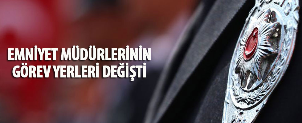 İstanbul Emniyet Müdürlüğünde atamalar