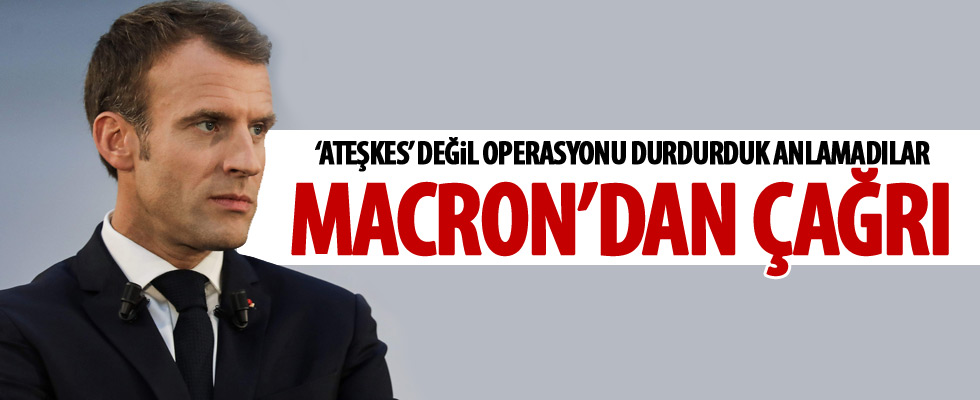 Macron'dan Türkiye'ye çağrı!