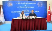 TİCARET BAKANLIĞI - Milli Eğitim Bakanlığı İle Ticaret Bakanlığı Arasında Protokol İmzalandı