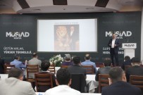 KÖTÜLÜK - MÜSİAD'ta İş Hayatında Algı Yönetimi Konuşuldu