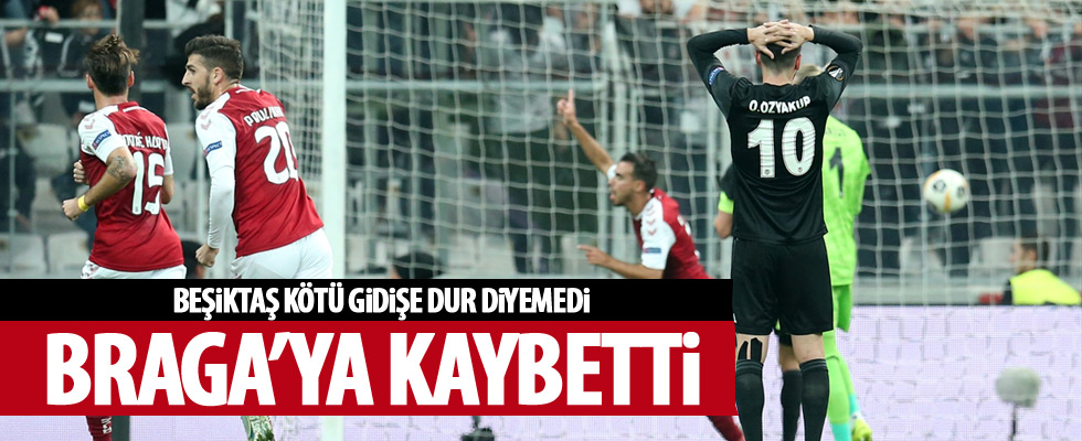 Beşiktaş evinde Braga'ya kaybetti!