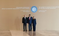 BAĞLANTISIZLAR HAREKETİ - Dışişleri Bakanı Çavuşoğlu, Azerbaycan'da Bağlantısızlar Hareketi 18. Zirvesi'ne Katıldı
