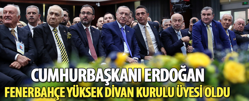 Cumhurbaşkanı Erdoğan, Fenerbahçe Yüksek Divan Kurulu Üyesi oldu