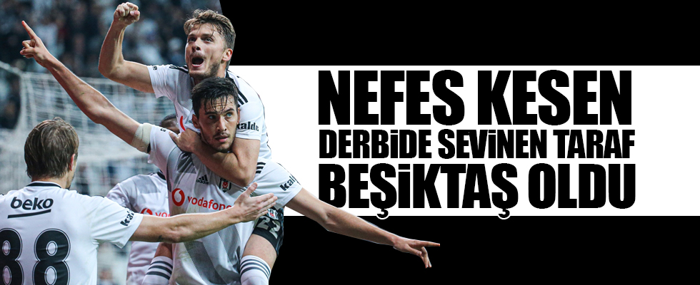 Nefes kesen derbide sevinen taraf Beşiktaş oldu