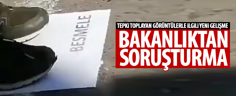 Bakanlıktan o görüntülere soruşturma!