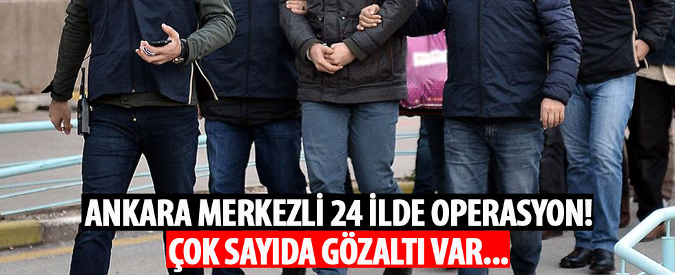 Ankara merkezli 24 ilde FETÖ operasyonu: 35 gözaltı