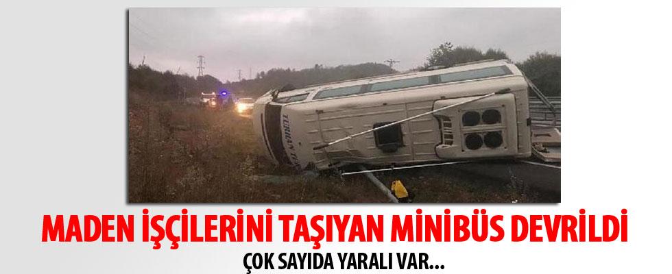 Maden işçilerini taşıyan minibüs devrildi: 15 yaralı