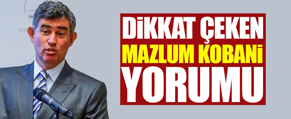 Feyzioğlu'ndan dikkat çeken Mazlum Kobani yorumu