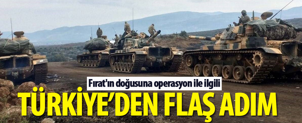 Türkiye'den Fırat'ın doğusuna operasyon ile ilgili flaş adım!