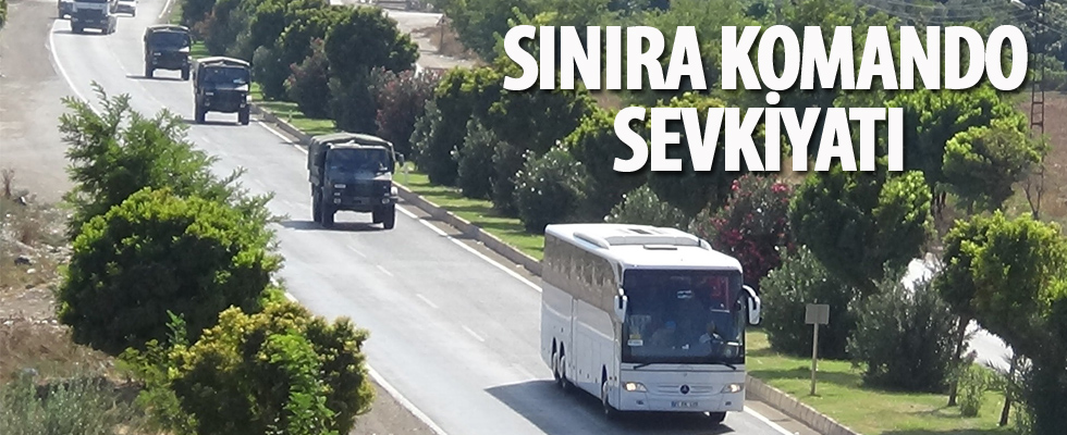 Hatay'dan sınıra komando sevkiyatı