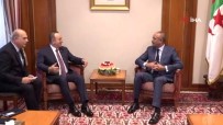 ÇAVUŞOĞLU - Dışişleri Bakanı Çavuşoğlu'nun Cezayir Temasları