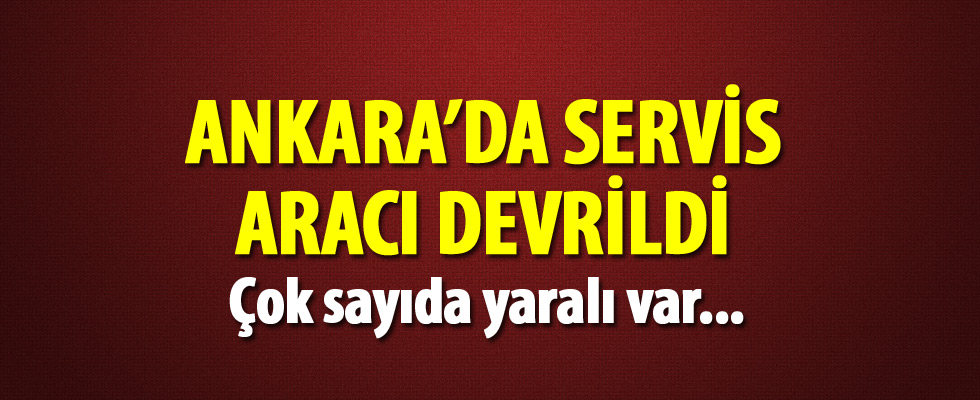 Ankara'da belediye servis aracı kaza yaptı! Çok sayıda yaralı var