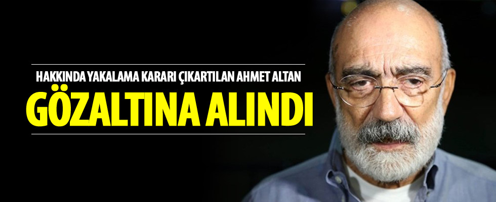 Ahmet Altan gözaltına alındı!