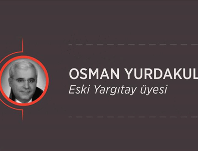 Eski Yargıtay üyesi Osman Yurdakul'a 11 yıl 16 ay 15 gün hapis cezası
