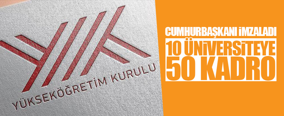 10 üniversiteye 50 kadro tahsis edildi