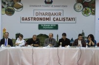 MEHMET KAYA - Diyarbakır'da Gastronomi Çalıştayı Düzenlendi