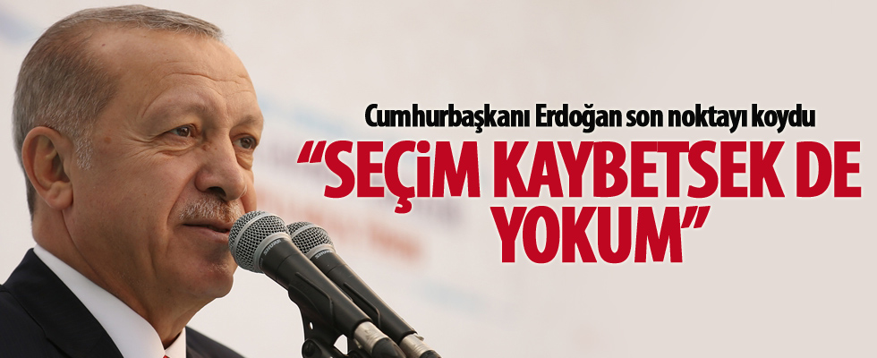 Cumhurbaşkanı Erdoğan son noktayı koydu!