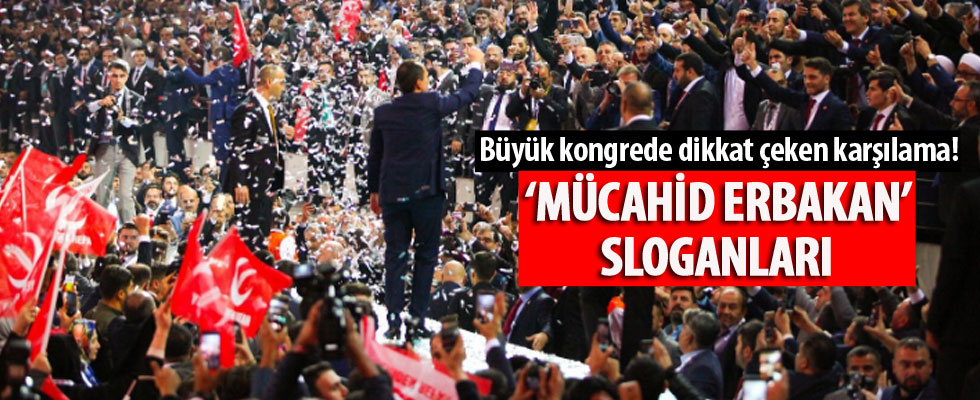 Yeniden Refah Partisi’nin kongresinde dikkat çeken karşılama! Salonda ‘Mücahid Erbakan’ sloganları