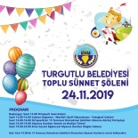 SÜNNET ŞÖLENİ - Turgutlu Belediyesinden 100 Çocuğa Toplu Sünnet